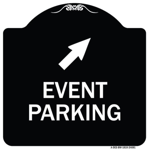 Event Parking Up Right ArrowHeavy-Gauge Aluminum Architectural Sign, 18" x 18", BW-1818-24081